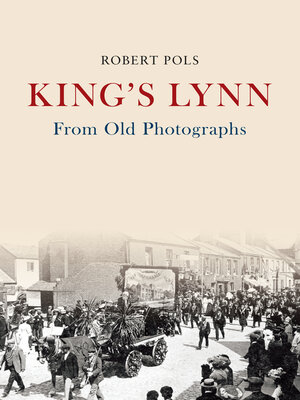 cover image of King's Lynn From Old Photographs